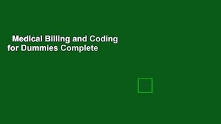 Medical Billing and Coding for Dummies Complete
