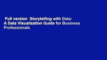 Full version  Storytelling with Data: A Data Visualization Guide for Business Professionals