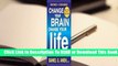 Full E-book Change Your Brain, Change Your Life: The Breakthrough Program for Conquering Anxiety,