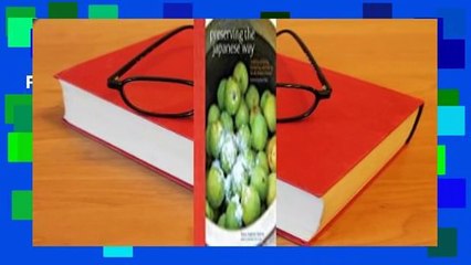 Preserving the Japanese Way: Traditions of Salting, Fermenting, and Pickling for the Modern