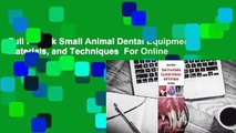 Full E-book Small Animal Dental Equipment, Materials, and Techniques  For Online