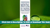 [Read] Understanding Mental Illness: A Comprehensive Guide to Mental Health Disorders for Family