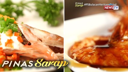 Pinas Sarap: Hamonadong sugpo at Lapu-Lapu dela Reyna ng mga Bulakenyo