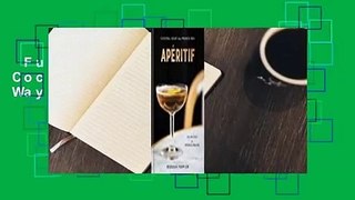 Full E-book  Ap?ritif: Cocktail Hour the French Way  For Kindle
