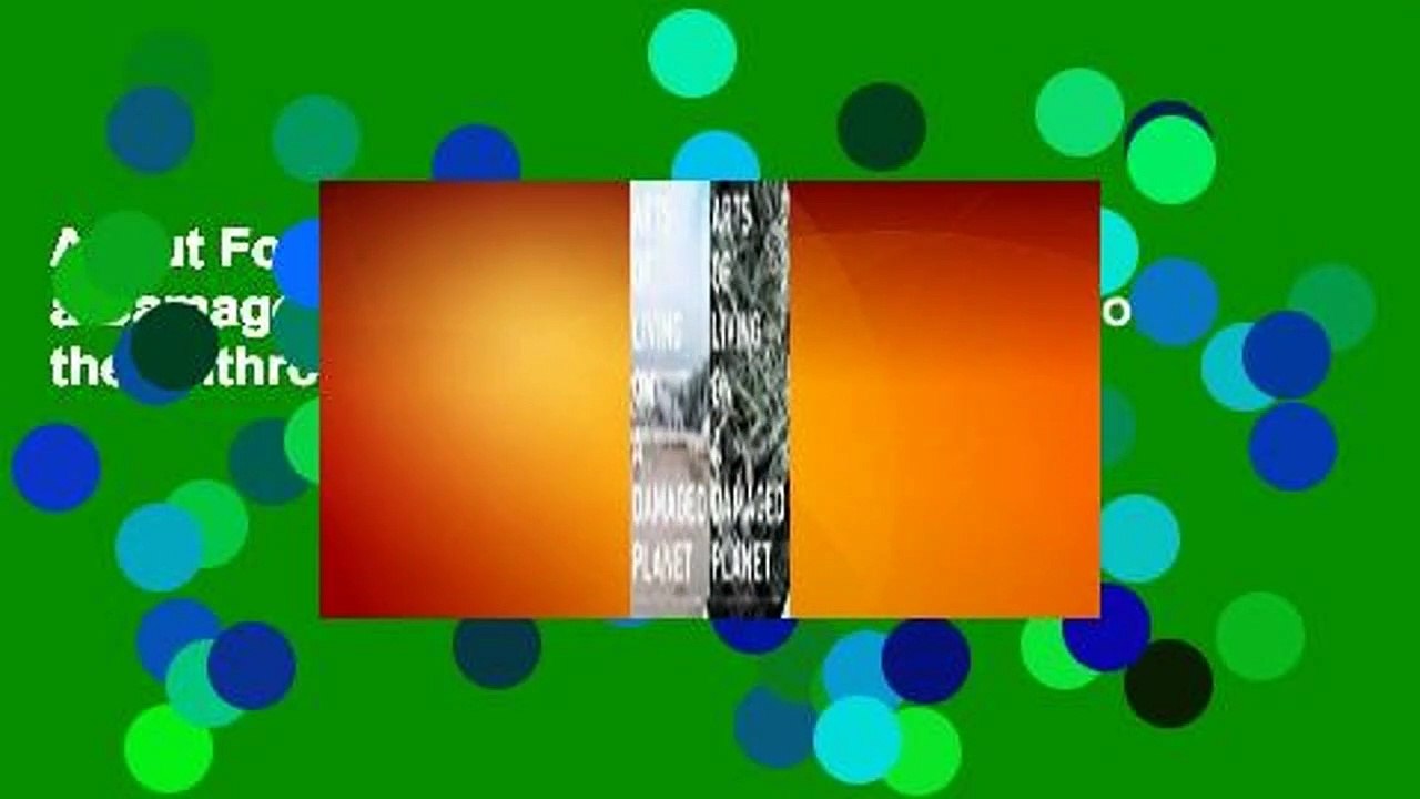 About For Books  Arts of Living on a Damaged Planet: Ghosts and Monsters of the Anthropocene  Best