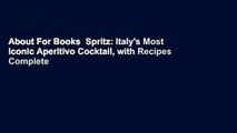 About For Books  Spritz: Italy's Most Iconic Aperitivo Cocktail, with Recipes Complete