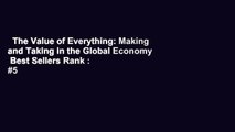 The Value of Everything: Making and Taking in the Global Economy  Best Sellers Rank : #5