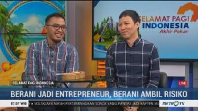 Berani Jadi Entrepreneur, Berani Ambil Risiko (2)
