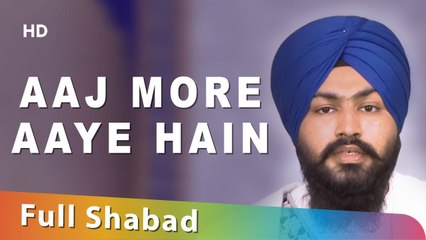 Aaj More Aaye Hain  | Bhai Atinder Singh | Jamnapar Delhi Wale | Shabad