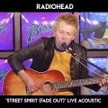 RADIOHEAD - STREET SIPIRIT (FADE OUT) LIVE ACOUSTIC