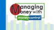 Managing Money With Moneycontrol | Investing in mutual funds