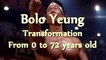 BOLO YEUNG TRANSFORMATION | FROM 0 TO 72 YEARS OLD | 2019