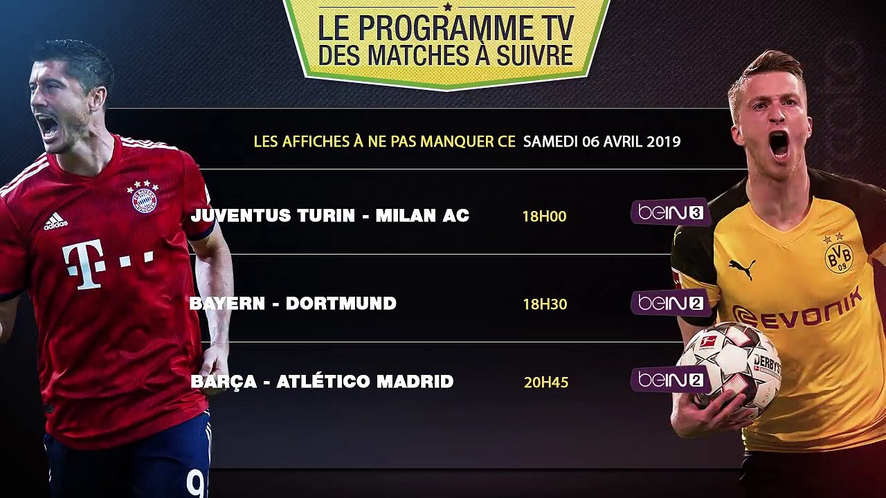 ???? BAYERN-DORTMUND, JUVE-MILAN, BARÇA-ATLETICO : un samedi foot de rêve !