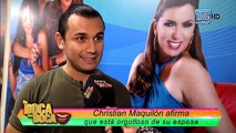 Christian Maquilón afirma que está orgulloso de su esposa