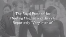 The Royal Protocol for Meeting Meghan and Harry Is Reportedly “Very Intense”