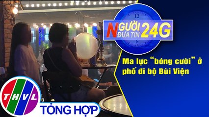 THVL | Người đưa tin 24G (6g30 ngày 20/07/2019)