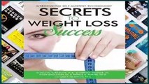 [MOST WISHED]  SECRETS TO WEIGHT LOSS SUCCESS