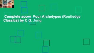 Complete acces  Four Archetypes (Routledge Classics) by C.G. Jung