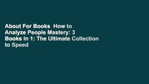 About For Books  How to Analyze People Mastery: 3 Books In 1: The Ultimate Collection to Speed