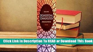 [Read] Organizational Communication: Approaches and Processes  For Kindle