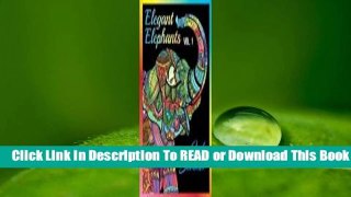 Online Elegant Elephants: An Adult Coloring Book with Elephant Mandala Designs and Stress