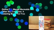 Online Pop Manga Mermaids and Other Sea Creatures: A Coloring Book  For Free