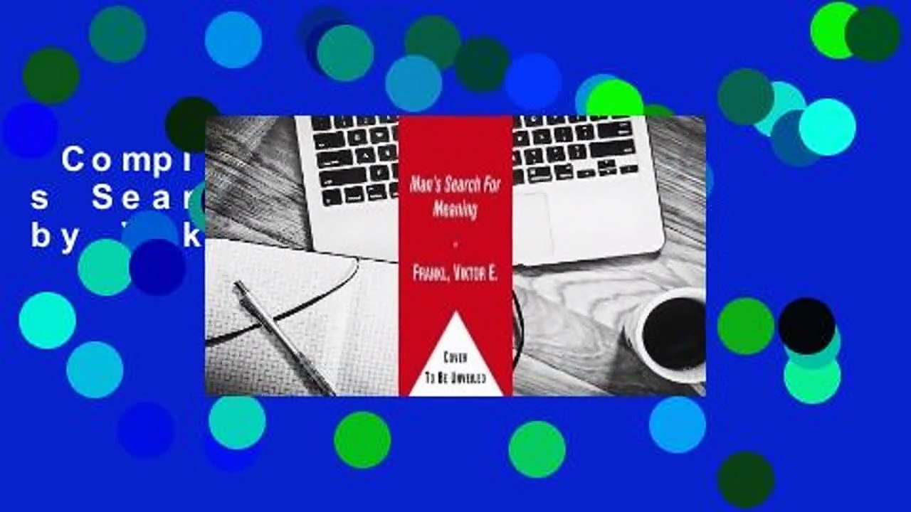 Complete acces  Man s Search for Meaning by Viktor E. Frankl