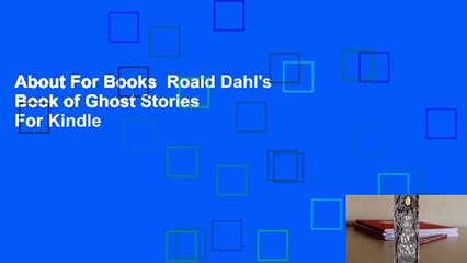 About For Books  Roald Dahl's Book of Ghost Stories  For Kindle