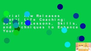 Trial New Releases  Total Life Coaching: 50+ Life Lessons, Skills, and Techniques to Enhance Your
