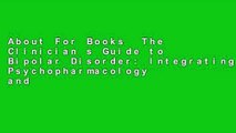 About For Books  The Clinician s Guide to Bipolar Disorder: Integrating Psychopharmacology and