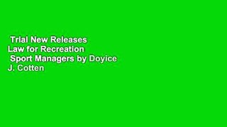 Trial New Releases  Law for Recreation   Sport Managers by Doyice J. Cotten