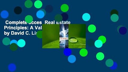 Complete acces  Real Estate Principles: A Value Approach by David C. Ling