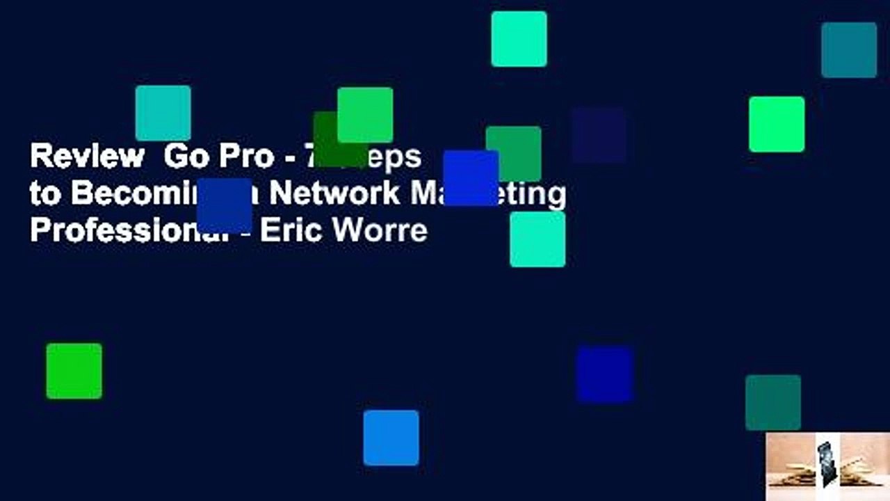 Review  Go Pro - 7 Steps to Becoming a Network Marketing Professional - Eric Worre