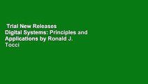 Trial New Releases  Digital Systems: Principles and Applications by Ronald J. Tocci
