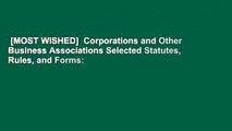 [MOST WISHED]  Corporations and Other Business Associations Selected Statutes, Rules, and Forms: