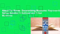 About For Books  Decolonizing Museums: Representing Native America in National and Tribal Museums