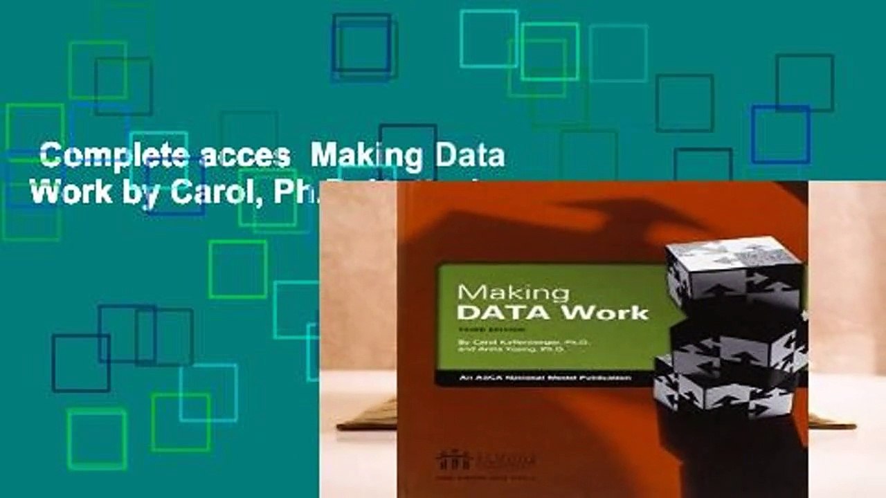Complete acces  Making Data Work by Carol, Ph.D. Kaffenberger