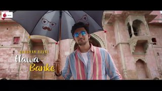 Darshan Raval - Hawa Banke - Official Music Video - Nirmaan - Indie Music Label