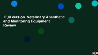Full version  Veterinary Anesthetic and Monitoring Equipment  Review
