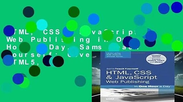 HTML, CSS JavaScript Web Publishing in One Hour a Day, Sams Teach Yourself: Covering HTML5,