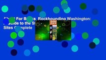 About For Books  Rockhounding Washington: A Guide to the State's Best Sites Complete
