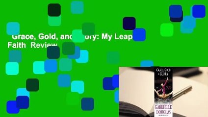 Grace, Gold, and Glory: My Leap of Faith  Review