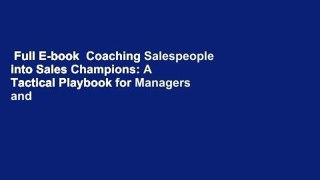 Full E-book  Coaching Salespeople into Sales Champions: A Tactical Playbook for Managers and