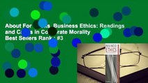About For Books  Business Ethics: Readings and Cases in Corporate Morality  Best Sellers Rank : #3
