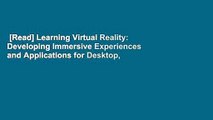 [Read] Learning Virtual Reality: Developing Immersive Experiences and Applications for Desktop,