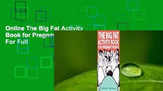 Online The Big Fat Activity Book for Pregnant People  For Full