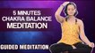 5 Minute Chakra Balance Guided Meditation for Positive Energy And Deep Healing|Unblock all 7 Chakras