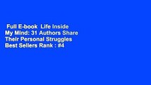 Full E-book  Life Inside My Mind: 31 Authors Share Their Personal Struggles  Best Sellers Rank : #4