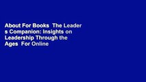 About For Books  The Leader s Companion: Insights on Leadership Through the Ages  For Online