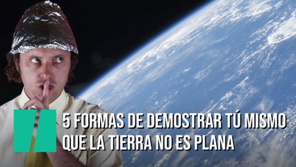 5 formas de demostrar tú mismo que la Tierra no es plana